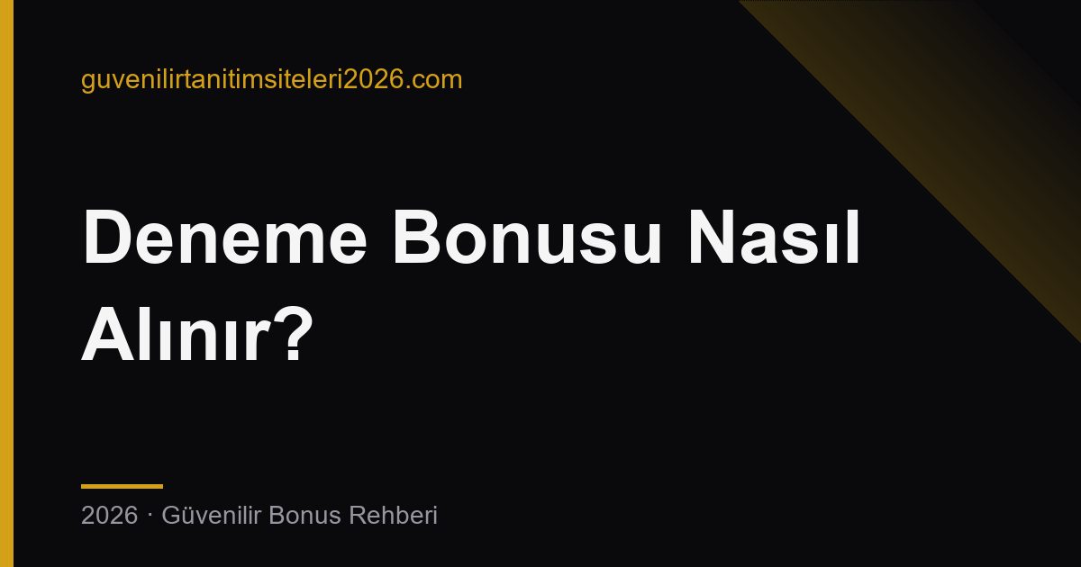 Deneme bonusu nasıl alınır adımlarını gösteren kapak görseli